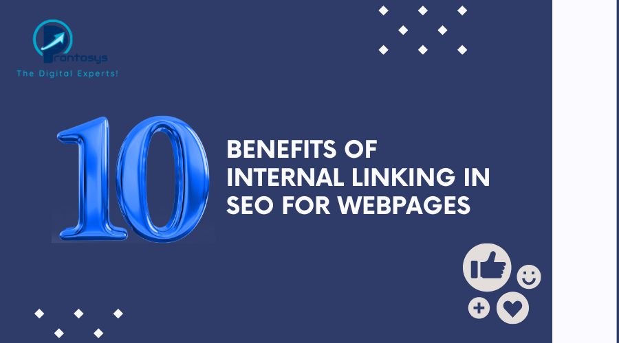 10 Benefits of Internal Linking in SEO for Webpages