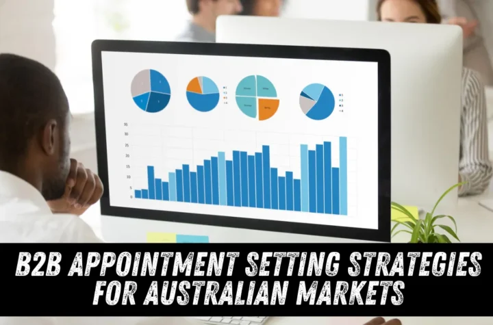 B2B Appointment Setting Strategies For Australian Markets