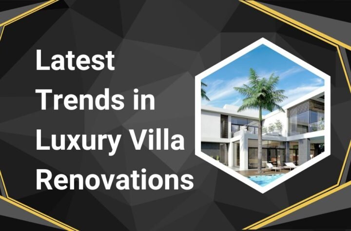 Luxury Villa renovation companies in dubai