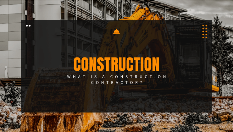 What Is A Construction Contractor