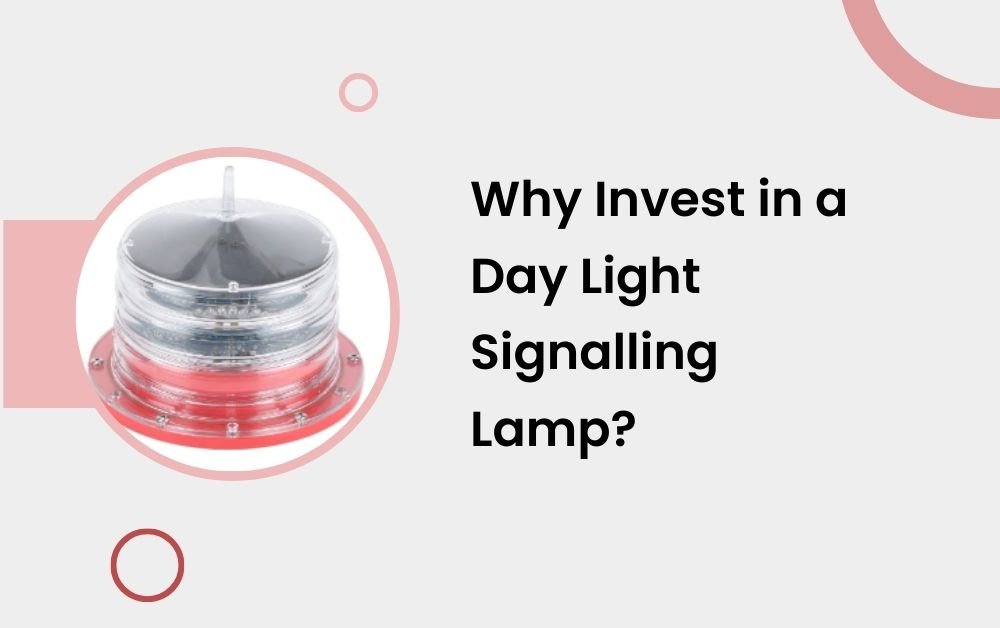 Why Invest in a Day Light Signalling Lamp