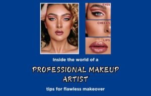 Inside-the-world-of-a-professional-makeup-artist-tips-for-flawless-makeover