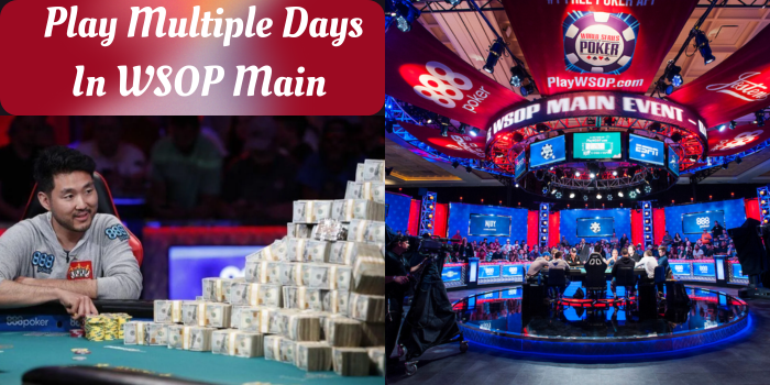 Play Multiple Days In WSOP Main