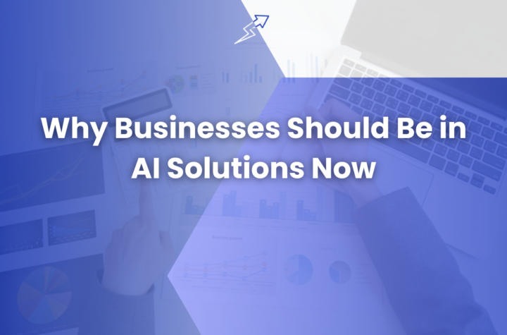 Why Businesses Should Be in AI Solutions Now