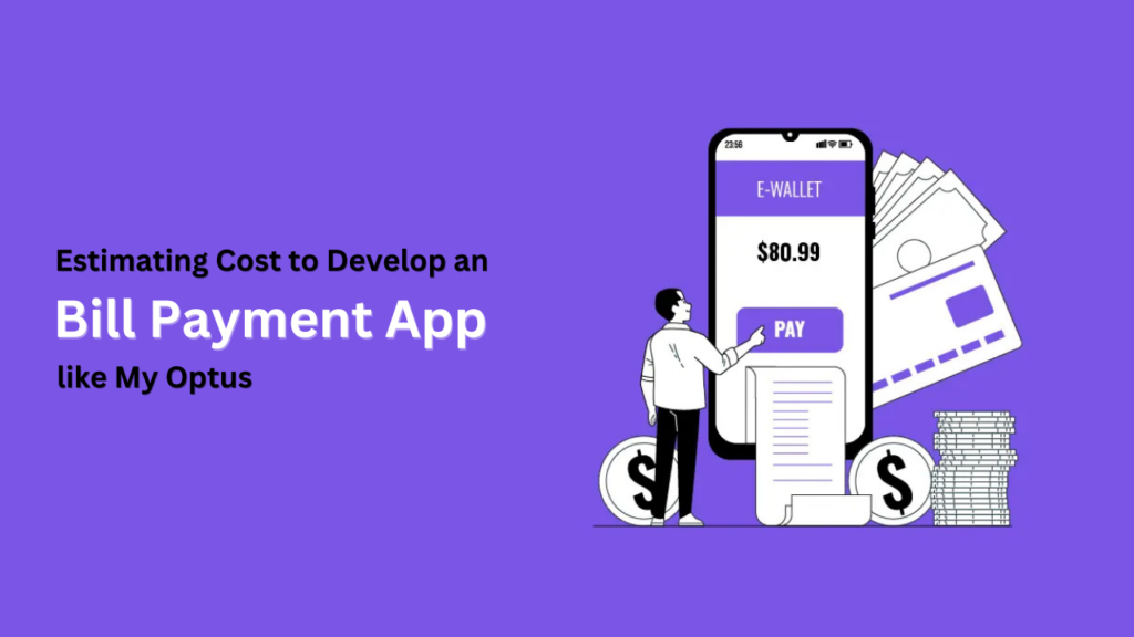 Cost to Create My Optus Bill Payment App